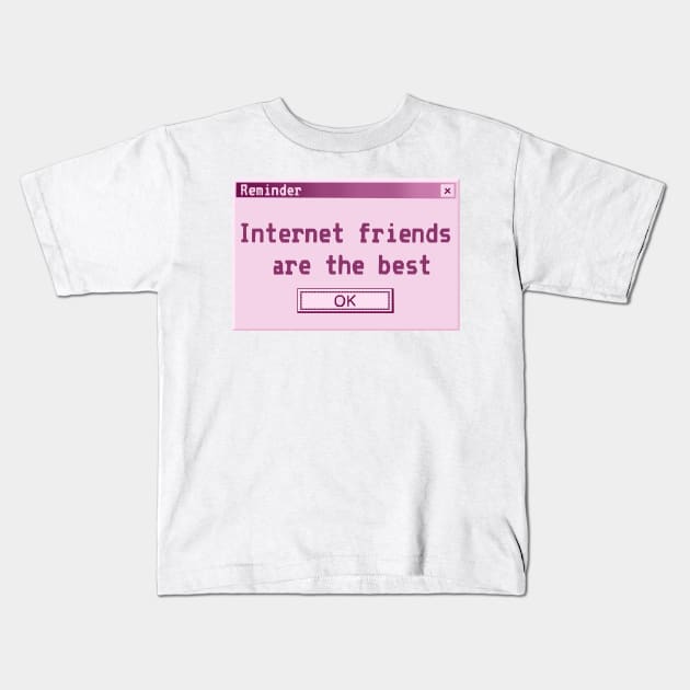 Internet friends are the best (Y2K computer popup) Kids T-Shirt by Becky-Marie